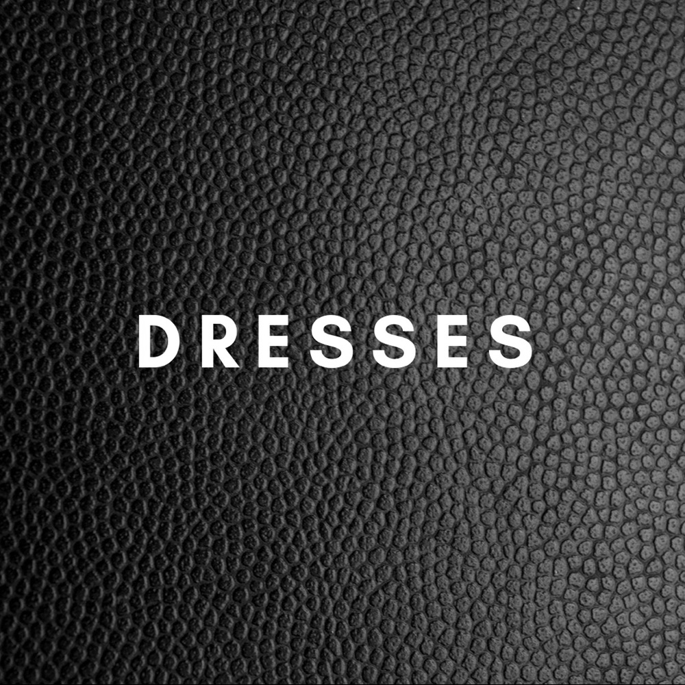 Dresses!